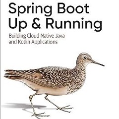 Spring Boot: Up and Running: Building Cloud Native Java and Kotlin Applications BY: Mark Heckle