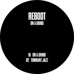 Reboot - On A Grind