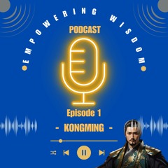 Empowering Wisdom: Kongming's Legacy for Today's Success with host Alex EP1
