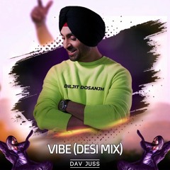 Vibe Remix (Desi Mix) - Diljit & Dav Juss