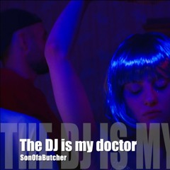 The DJ Is My Doctor