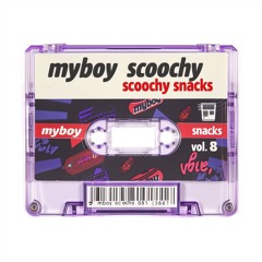 Scoochy Snacks Vol. 8