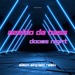 Azzido Da Bass - Dooms Night (Simon Sinfield Remix) FREE DOWNLOAD