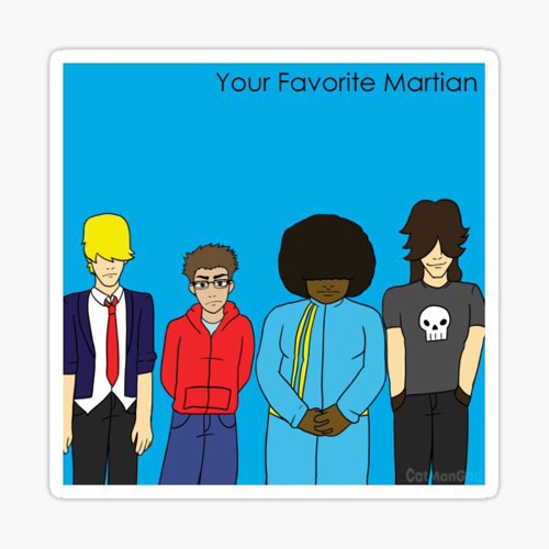 Your Favorite Martian - We Like Them Girls