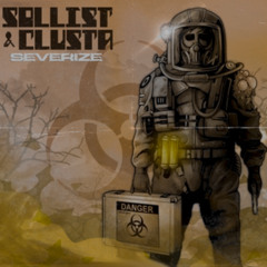 Sollist & Clusta - Severize (Clusta edit)