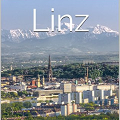 free EPUB 📙 Linz: 10 Tourist Attractions & Easy Day Trips by  Sandra Wines [PDF EBOO