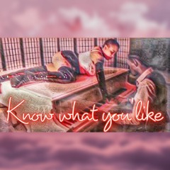 Know What You like