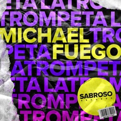 PREMIERE: Michael Fuego - La Trompeta [Sabroso Records]