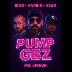 Sido – Pump (GBZ Remix by Mr. Sprain ft. Harris & Azad)