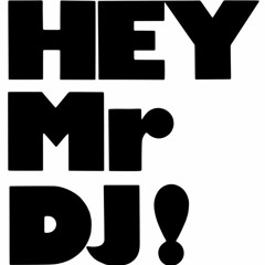 Hey Mr. Dj - Original Mix