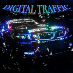 DIGITAL TRAFFIC (OUT NOW ON SPOTIFY)