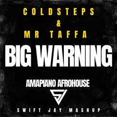 Mc Coldsteps X Mr Taffa- Big Warning (Swift Jay Mash)