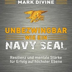 ❤️[PDF]⚡️ Unbezwingbar wie ein Navy SEAL: Resilienz und mentale Stärke für Erfolg auf höchster Ebe