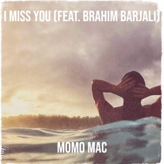 Momo Mac Feat Brahim Barjali - I Miss You (Extended Mix)