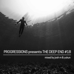 37. The Deep End #18 - Mixed by Josh M & Yukun