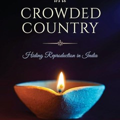 PDF✔read❤online Infertility in a Crowded Country: Hiding Reproduction in India