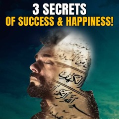 MUHAMMAD (ﷺ) TAUGHT THIS MAN THE 3 SECRETS OF SUCCESS & HAPPINESS! - MUSLIM SUCCESS SERIES