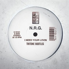 N.R.G. - I NEED YOUR LOVIN - (TRITONE BOOTLEG) - (FREE DOWNLOAD)