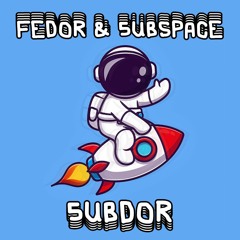 FEDOR X 5UBSPACE - 5UBDOR [FREEDL]