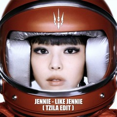 JENNIE - Like JENNIE (TZILA Edit) "Click Buy Free Download"