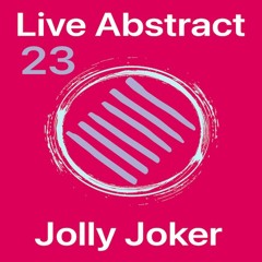 Jolly Joker Presents Live Abstract 23