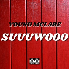 Young Mclare - Suuuwooo