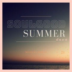 Soulgood Summer 21 / dawn