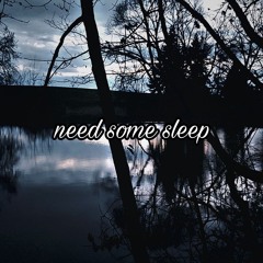 need some sleep