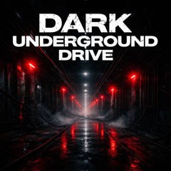 Dark Underground Drive