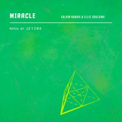 Calvin Harris, Ellie Goulding - Miracle (JEYZNO Remix)[FREE DOWNLOAD]