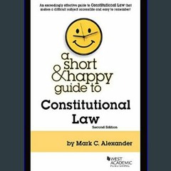 [READ EBOOK]$$ 📖 A Short & Happy Guide to Constitutional Law (Short & Happy Guides)     2nd Editio