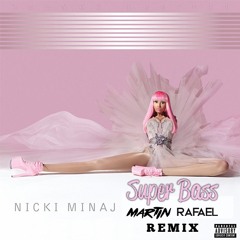 Nicki Minaj - Super Bass (Martin & RAFAEL Remix)