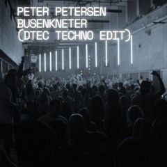 Peter der Bussenkneter (Dtec Techno Edit)