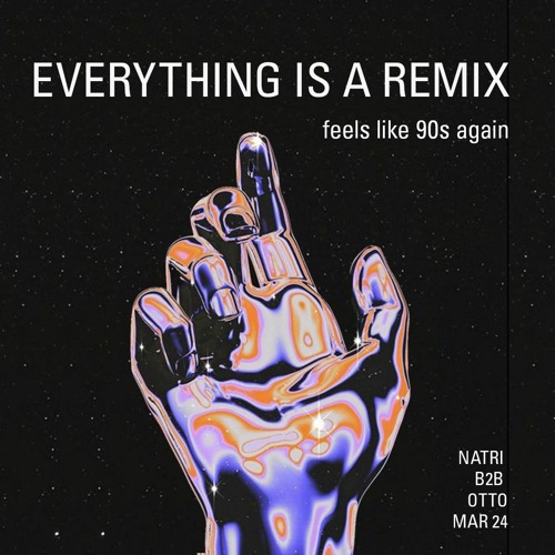 EVERYTHING IS A REMIX | Natri B2B Otto | Mar 24