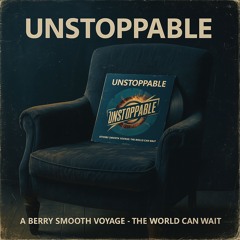 Unstoppable (A Berry Smooth Voyage)