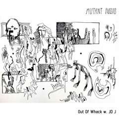 Out Of Whack w. JD J [03.07.2021]
