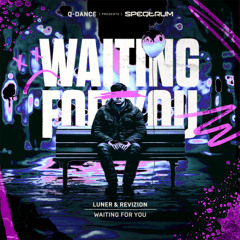 Luner & Revizion - Waiting For You | Q-dance presents SPEQTRUM