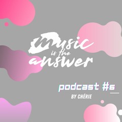 MITA Podcast #6 // Chérie