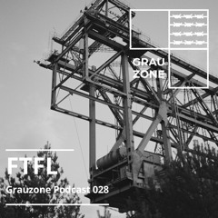Grauzone Podcast 028 – FTFL