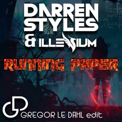 Darren Styles & Illenium - Running Paper (Gregor le DahL Edit)