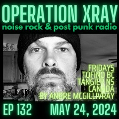 OPERATION XRAY EP 132 - May 24, 2024