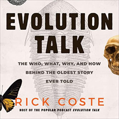 [FREE] EBOOK ✔️ Evolution Talk: The Who, What, Why, and How Behind the Oldest Story E