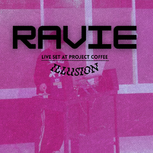 RAVIE Live set | ILLUSION at Project Coffee
