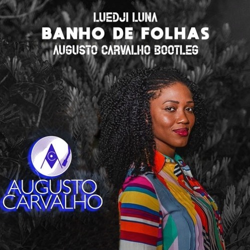 Luedji Luna Ft Adam Ten - Banho De Folhas(Augusto Carvalho Bootleg)