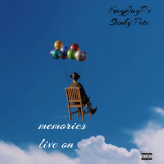 Memories live on (FT.stinky pete)