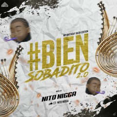 Bien Sobadito 2.0 - Nito Nigga (SPECIAL EDITION)