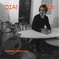 Udako Etxea - DIA! Radio -  Episode 3 - Slow is Fast - 85 BpM Mix
