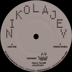 Nikolajev - Lego Dub / Tongue Double (Sad Fun Records)