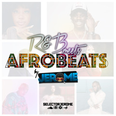 R&B MEETS AFROBEATS, BY JEROME