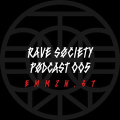 Emmzn.67 // Rave Søciety Pødcast #5